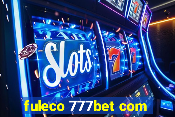 fuleco 777bet com